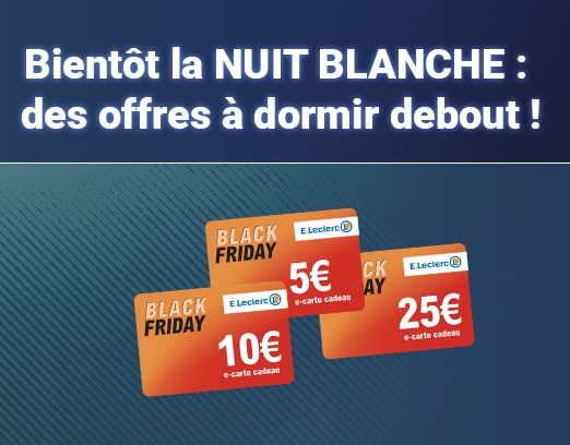 Leclerc Black Friday Offres Exceptionnelles Nuit Blanche